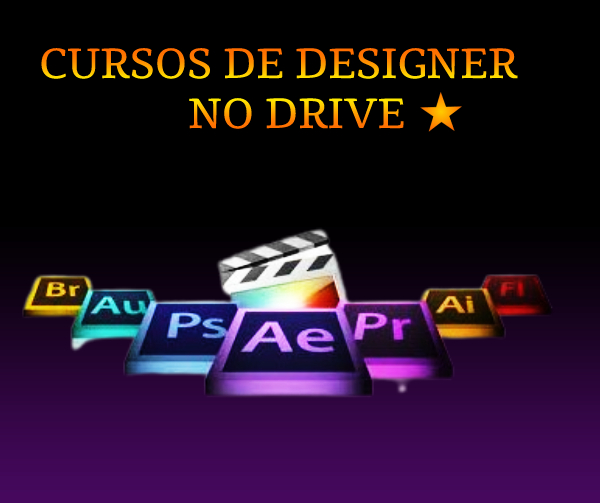 CURSOS DE designer - NO DRIVE ⭐
